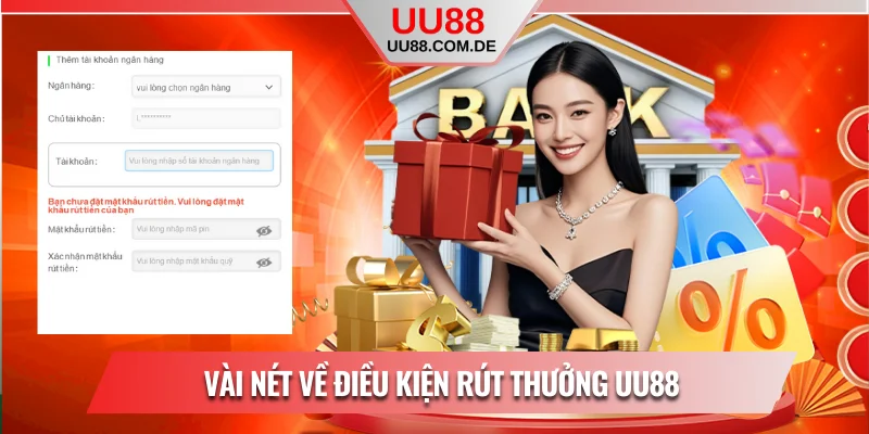 Vài nét về điều kiện rút thưởng UU88